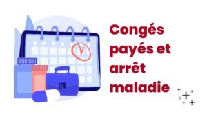 Calendrier, congés payés, arrêt maladie, mallette, médicaments.